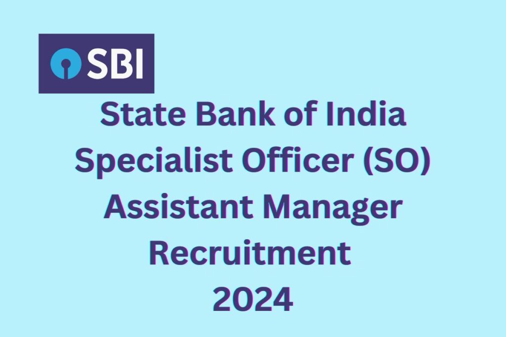 SBI SO (Assistant Manager) Recruitment 2024