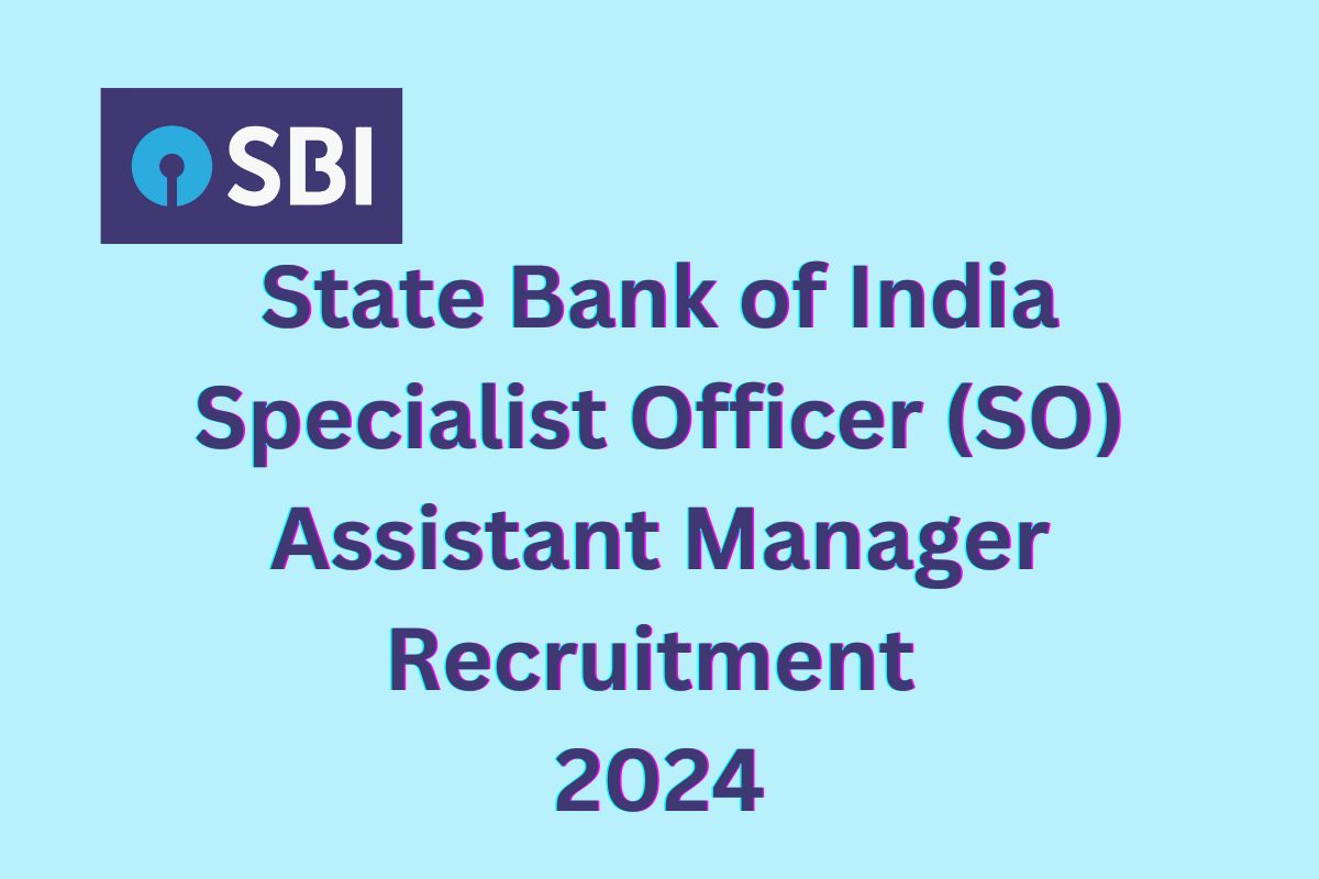 SBI SO (Assistant Manager) Recruitment 2024