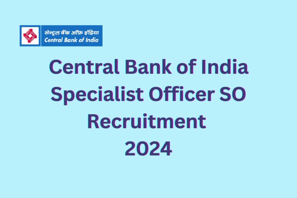 Central Bank of India Specialist Officer Recruitment 2024