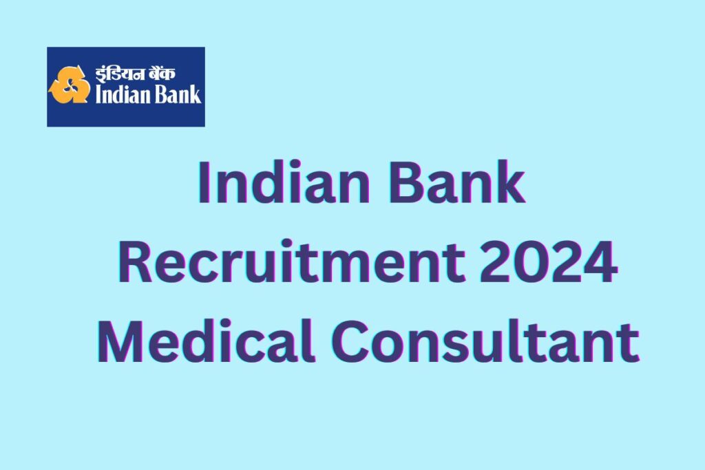 Indian Bank Recruitment 2024 Medical Consultant