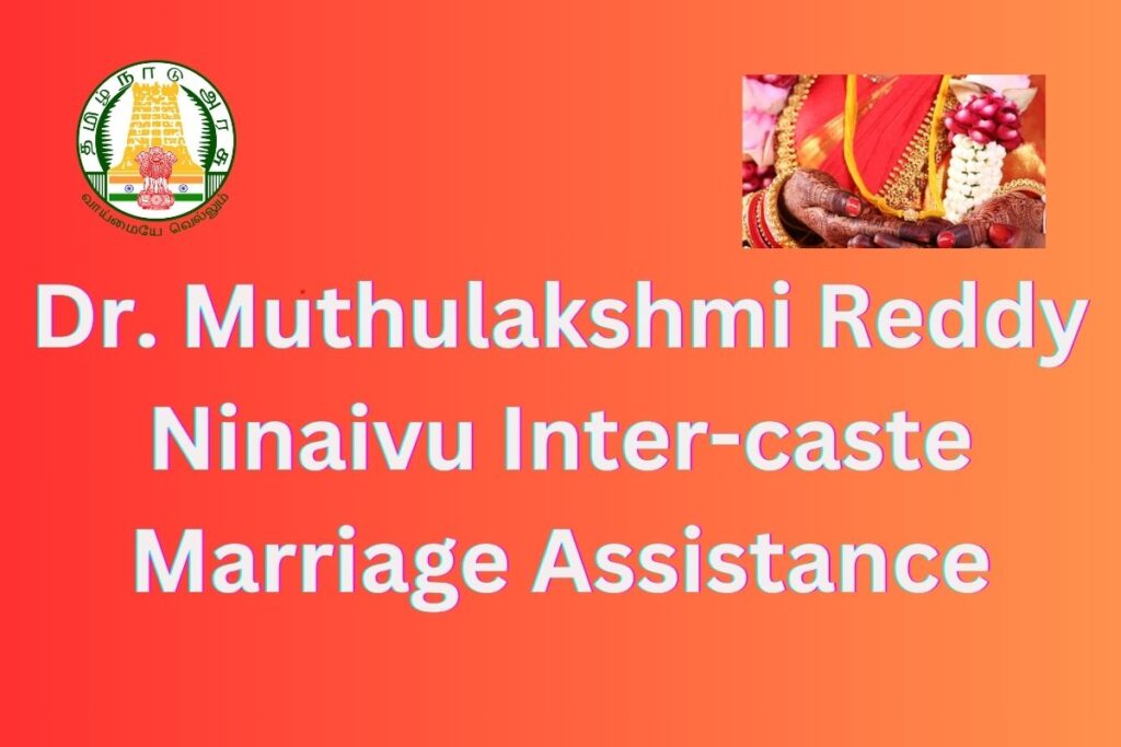 Dr. Muthulakshmi Reddy Ninaivu Inter-caste Marriage Assistance