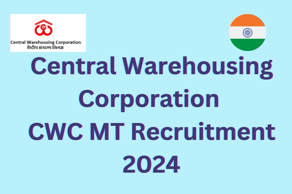 Central Warehousing Corporation CWC MT Recruitment 2024