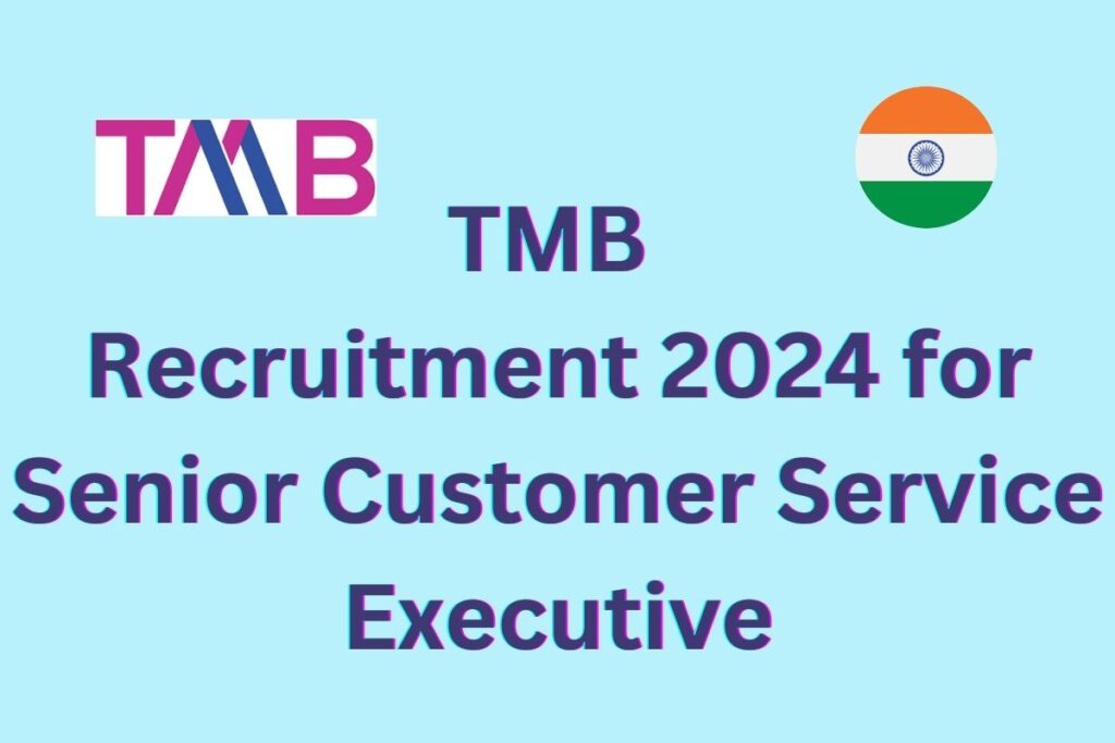 TMB Recruitment 2024 for Senior Customer Service Executive