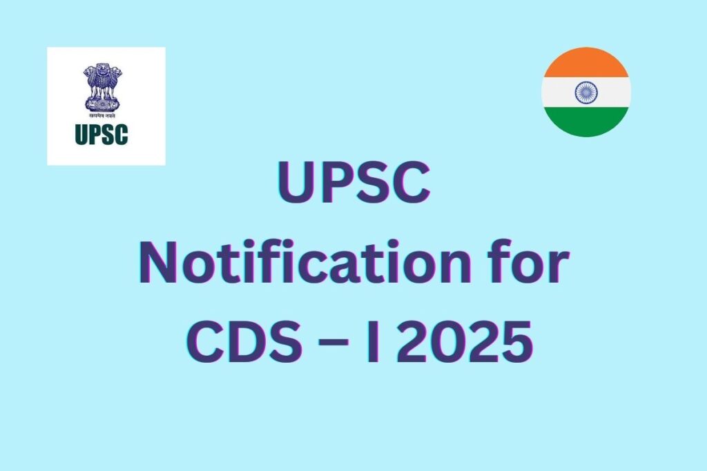 UPSC Notification for CDS – I 2025